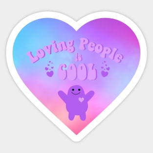 Loving People is Cool! Sticker